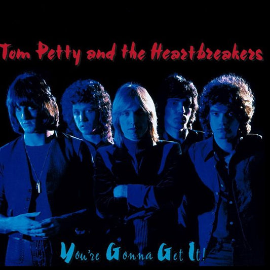 You're Gonna Get It! - Tom Petty & The Heartbreakers